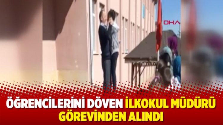 Öğrencilerini döven ilkokul müdürü görevinden alındı