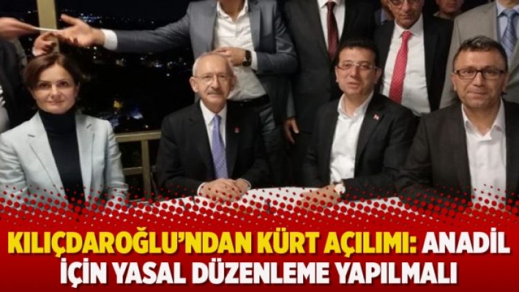 Kılıçdaroğlu’ndan Kürt açılımı: Anadil için yasal düzenleme yapılmalı