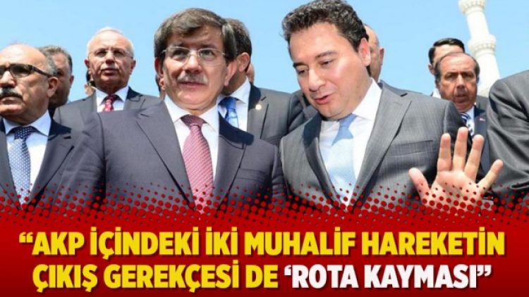 Taşgetiren: AKP içindeki iki muhalif hareketin çıkış gerekçesi de “Rota Kayması”