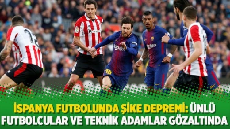 İspanya futbolunda şike depremi: Futbolcular ve teknik adamlar gözaltında