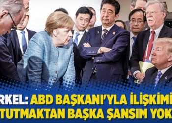 Merkel: ABD Başkanı’yla ilişkimi iyi tutmaktan başka şansım yok