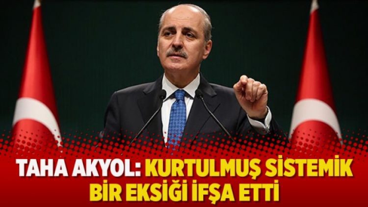 Taha Akyol: Kurtulmuş sistemik bir eksiği ifşa etti