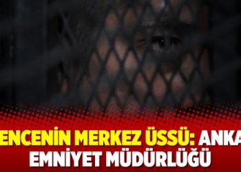 İşkencenin merkez üssü: Ankara Emniyet Müdürlüğü