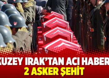 Kuzey Irak’tan acı haber! 2 şehit
