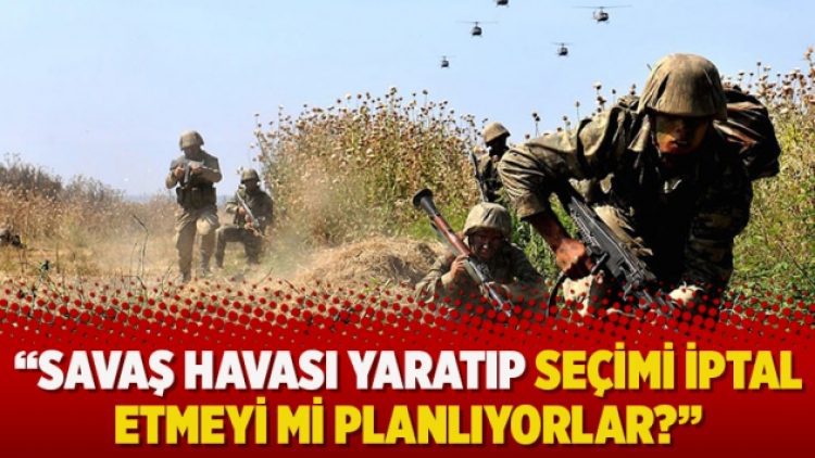 Can Ataklı: Savaş havası yaratıp seçimi iptal etmeyi mi planlıyorlar?