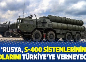 ‘Rusya, S-400 sistemlerinin kodlarını Türkiye’ye vermeyecek’