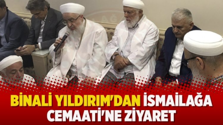 Binali Yıldırım’dan İsmailağa Cemaati’ne ziyaret