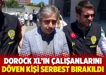 Dorock XL’ın çalışanlarını döven kişi “adli kontrol” şartıyla serbest