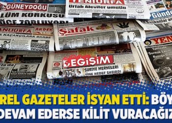 Yerel gazeteler isyan etti: Böyle devam ederse kilit vuracağız