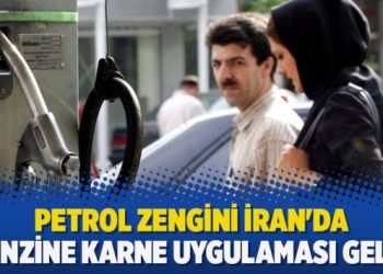 Petrol zengini İran’da benzine karne uygulaması geldi