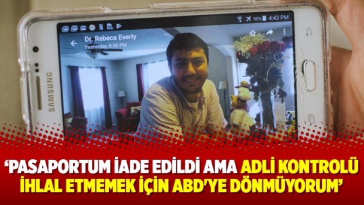 Serkan Gölge: Pasaportum iade edildi ama adli kontrolü ihlal etmemek için ABD’ye dönmüyorum