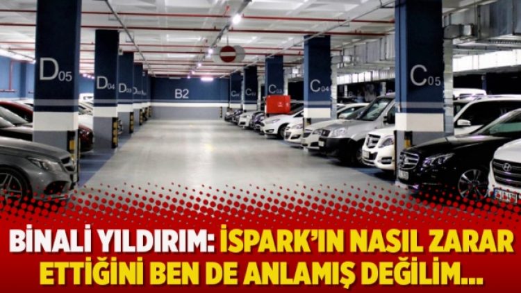 Binali Yıldırım: İSPARK’ın nasıl zarar ettiğini ben de anlamış değilim…