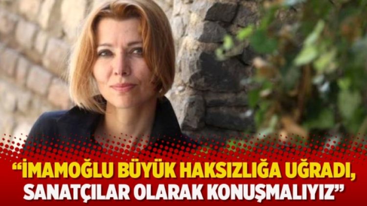 Elif Şafak: İmamoğlu büyük haksızlığa uğradı, sanatçılar olarak konuşmalıyız
