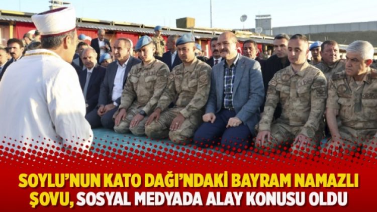 Soylu’nun Kato Dağı’ndaki bayram namazlı şovu, sosyal medyada alay konusu oldu