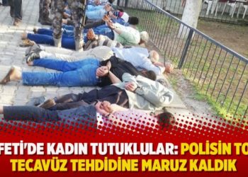 Halfeti’de skandallar bitmiyor, kadın tutuklular: Polisin toplu tecavüz tehdidine maruz kaldık