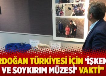 Erdoğan Türkiyesi için ‘İşkence ve Soykırım Müzesi’ vakti