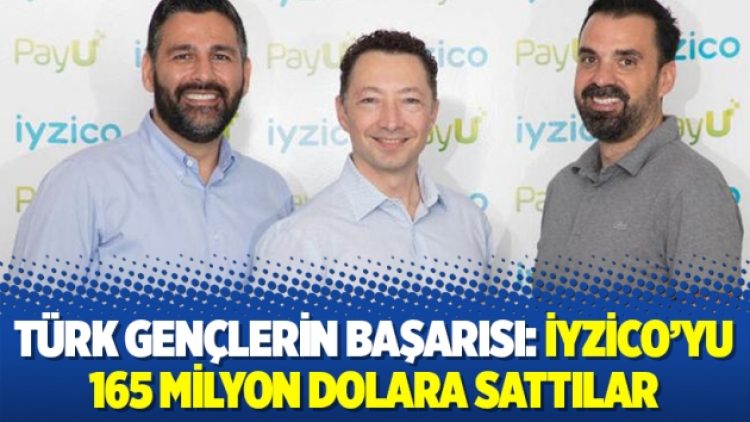 Türk gençlerin başarısı: iyzico’yu 165 milyon dolara sattılar