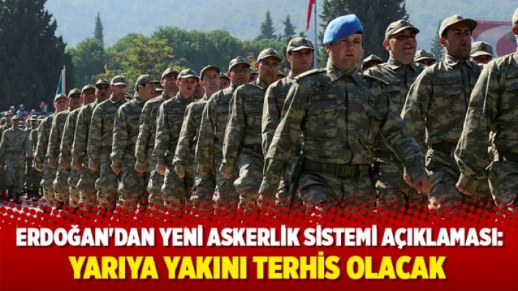 Erdoğan’dan yeni askerlik sistemi açıklaması