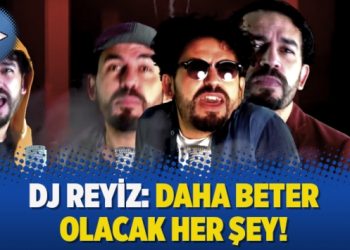 DJ Reyiz: Daha beter olacak her şey!