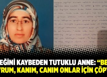 Bebeğini kaybeden tutuklu anne: “Benim yavrum, kanım, canım onlar için çöptü”