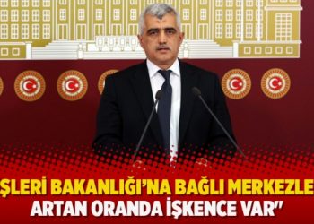 “İçişleri Bakanlığı’na bağlı merkezlerde artan oranda işkence var”