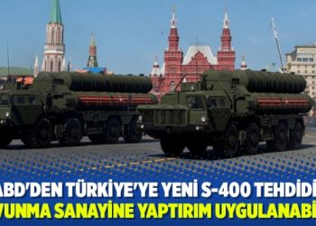 ABD’den Türkiye’ye yeni S-400 tehdidi: Savunma sanayine yaptırım uygulanabilir