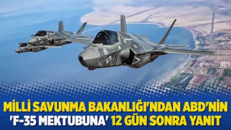 Milli Savunma Bakanlığı’ndan ABD’nin ‘F-35 mektubuna’ 12 gün sonra yanıt