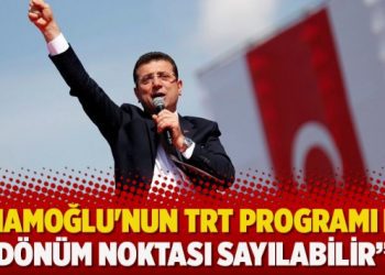 İmamoğlu’nun TRT programı bir dönüm noktası sayılabilir