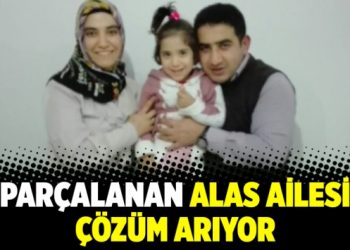 Parçalanan Alas ailesi çözüm arıyor