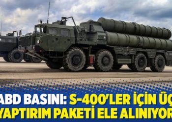 ABD basını: S-400’ler için üç yaptırım paketi ele alınıyor