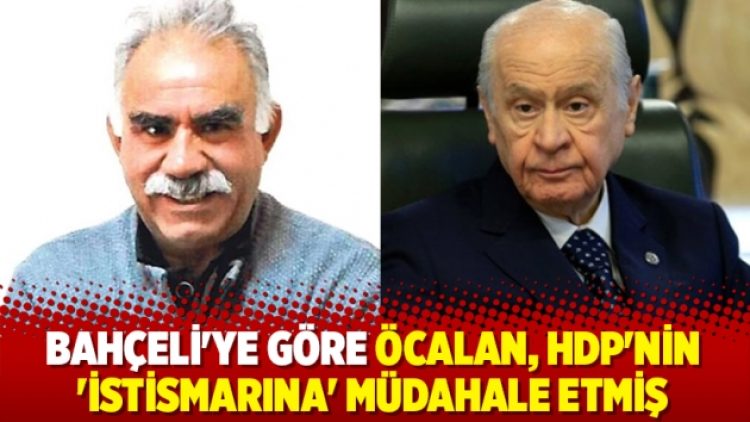 Bahçeli’ye göre Öcalan HDP’nin ‘istismarına’ müdahale etmiş