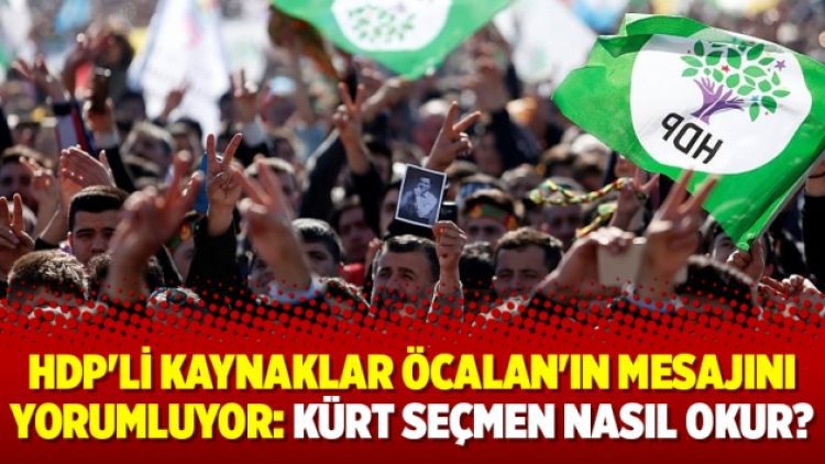 HDP’li kaynaklar Öcalan’ın ‘tarafsızlık’ mesajını yorumluyor: Kürt seçmen nasıl okur?