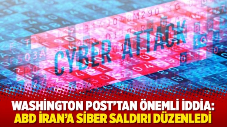 Washington Post: ABD İran’a siber saldırı düzenledi