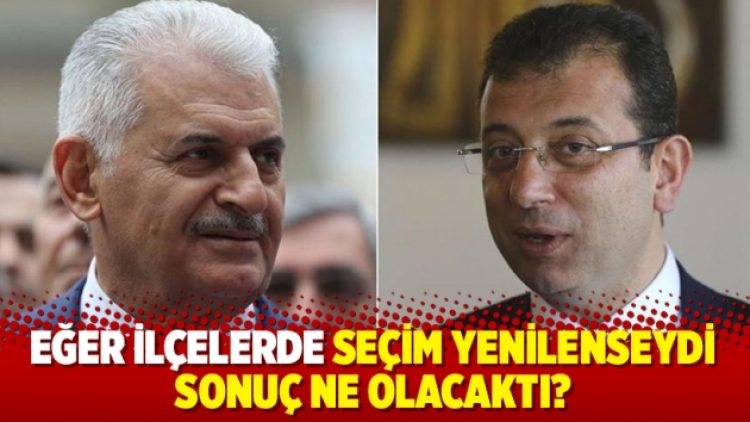 Eğer ilçelerde seçim yenilenseydi sonuç ne olurdu?
