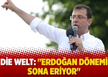 Die Welt: “Erdoğan dönemi sona eriyor”