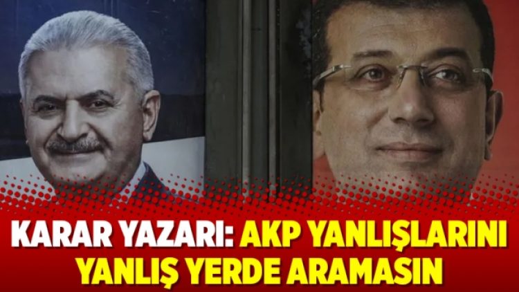 Karar yazarı: AKP yanlışlarını yanlış yerde aramasın