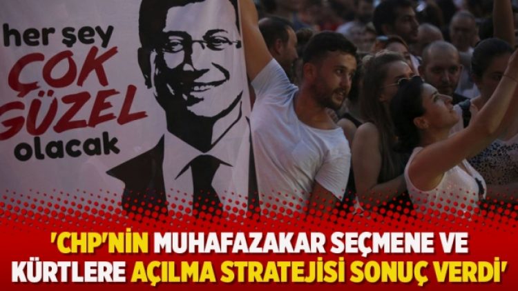 ‘CHP’nin muhafazakar seçmene ve Kürtlere açılma stratejisi sonuç verdi’