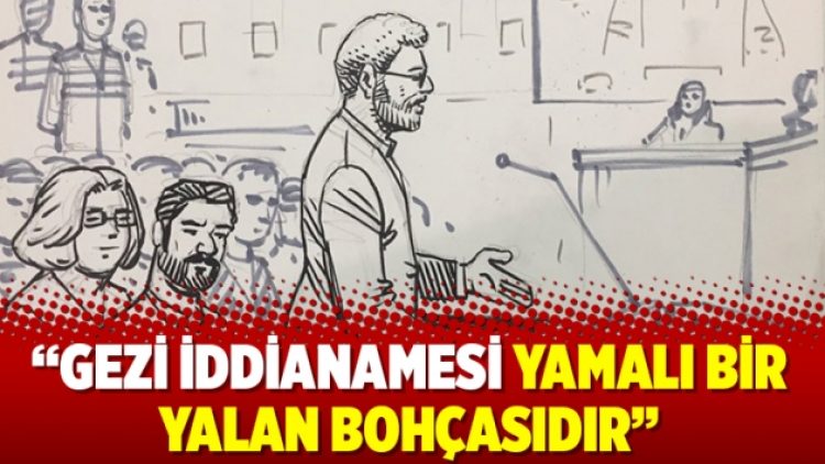 “Gezi iddianamesi yamalı bir yalan bohçasıdır”