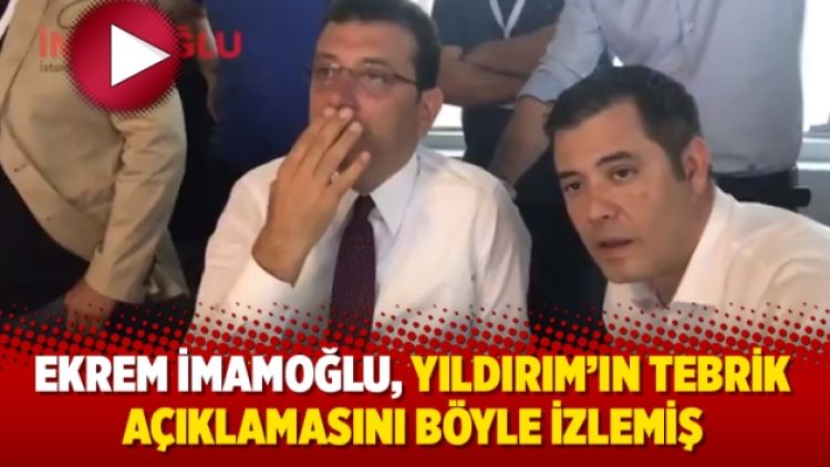 Ekrem İmamoğlu, Yıldırım’ın tebrik açıklamasını böyle izlemiş