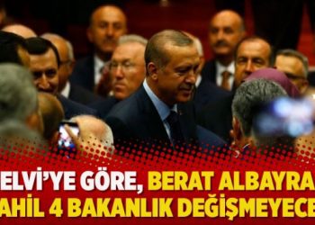 Selvi’ye göre, Berat Albayrak dahil 4 bakanlık değişmeyecek