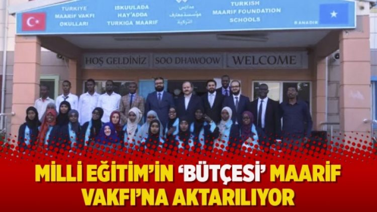 Milli Eğitim’in ‘bütçesi’ Maarif Vakfı’na aktarılıyor