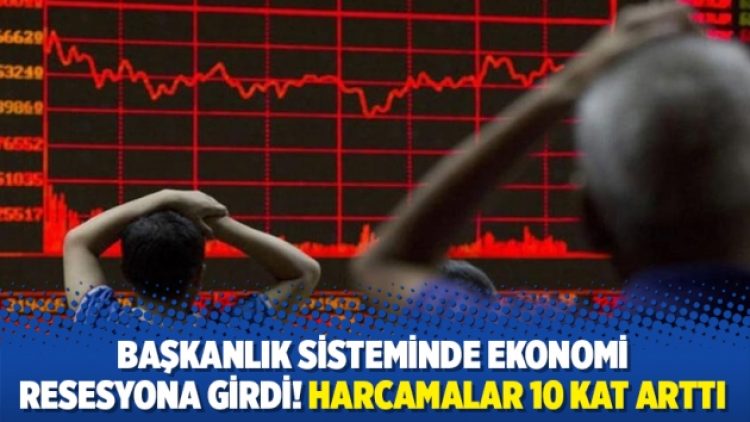 Başkanlık sisteminde ekonomi resesyona girdi