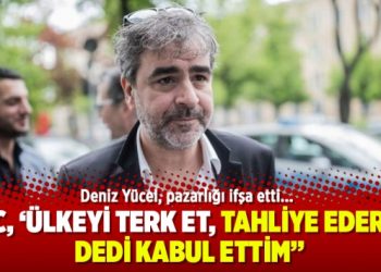 Deniz Yücel, pazarlığı ifşa etti: TC, ‘Ülkeyi terk et, tahliye ederiz’ dedi kabul ettim