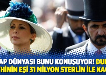 Dubai şeyhinin eşi 31 milyon sterlin ile kaçtı!