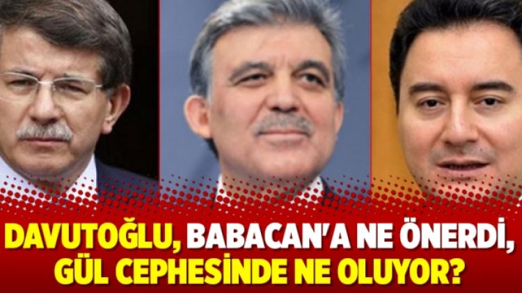Davutoğlu, Babacan’a ne önerdi, Gül cephesinde ne oluyor?