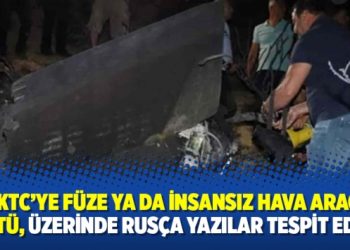 KKTC’ye füze ya da insansız hava aracı düştü, üzerinde Rusça yazılar tespit edildi