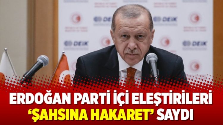 Erdoğan parti içi eleştirileri ‘şahsına hakaret’ saydı