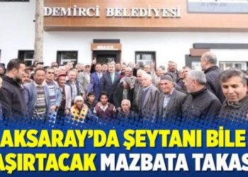 Aksaray’da şeytanı bile şaşırtacak mazbata takası!