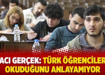 Acı gerçek: Türk öğrenciler okuduğunu anlayamıyor