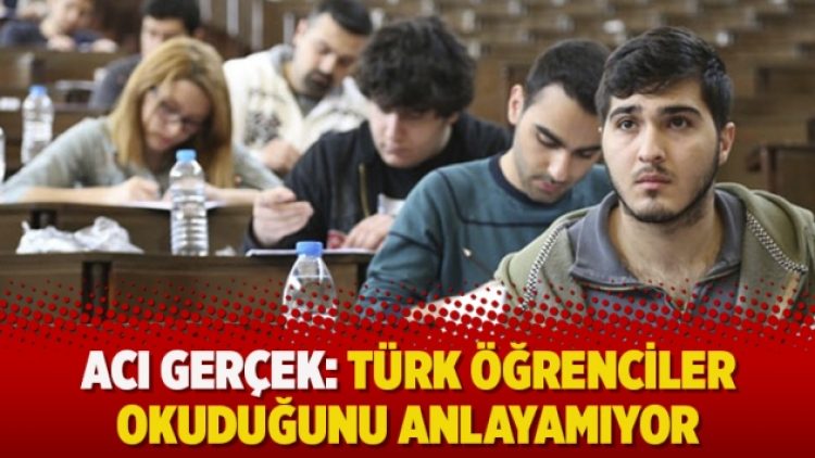 Acı gerçek: Türk öğrenciler okuduğunu anlayamıyor